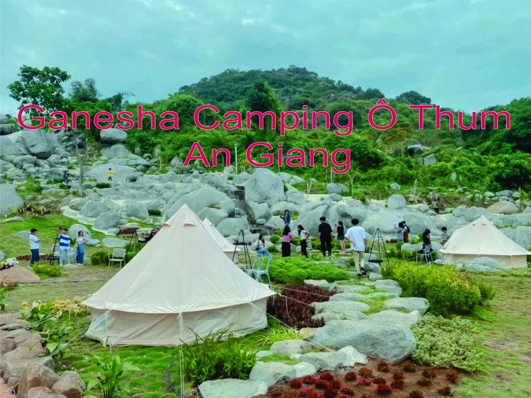 HỘI QUÁN SƯỜN ĐỒI ÔNG VÔI – GANESHA CAMPING Ô THUM AN GIANG