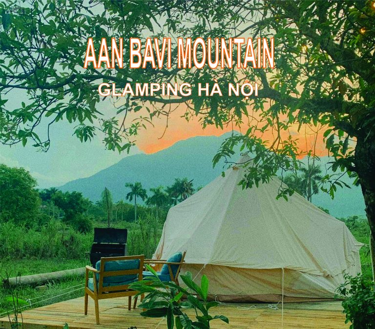 AAN Bavi Moutain – Glamping Hà Nội