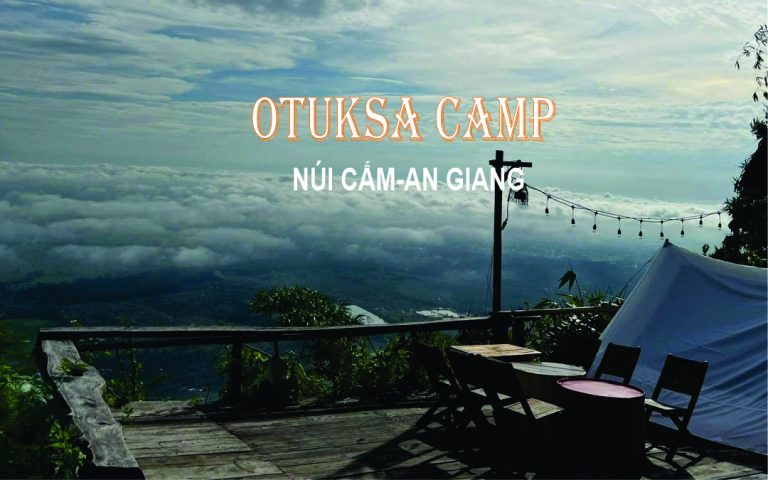 OTUKSA CAMP – ĐỊA ĐIỂM CỰC CHILL TẠI AN GIANG